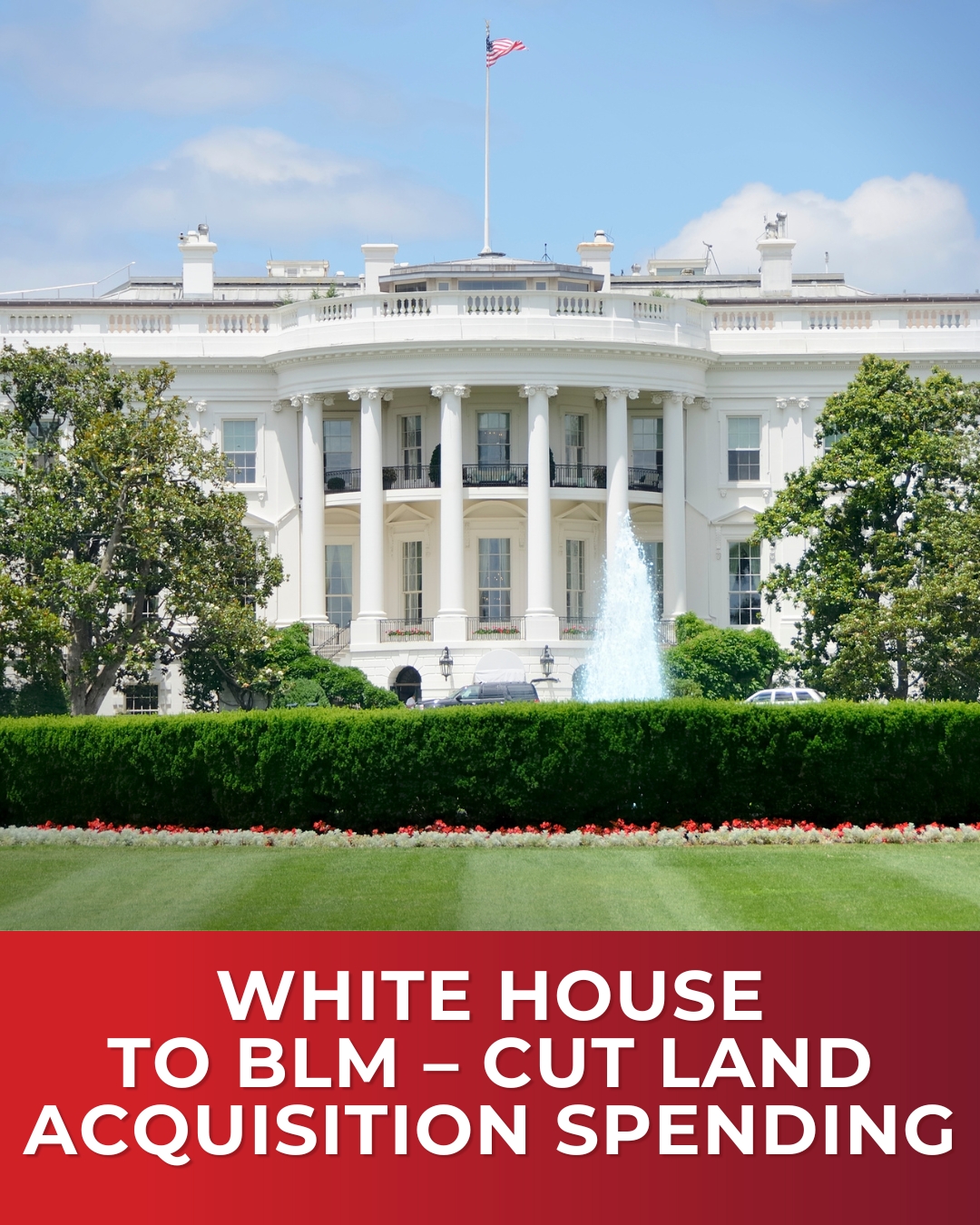 White House Tells BLM to Cut Spending on Renewables and Land Purchases