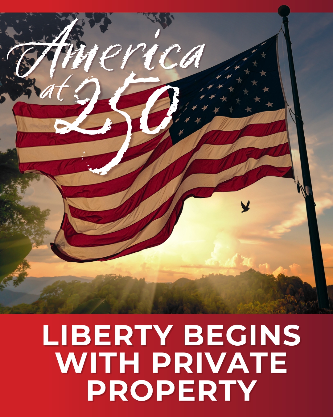 America at 250: Private Property Made Liberty Possible